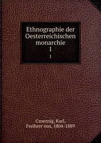 Ethnographie der Oesterreichischen monarchie. 1