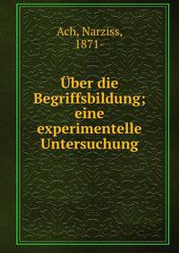 ?ber die Begriffsbildung; eine experimentelle Untersuchung