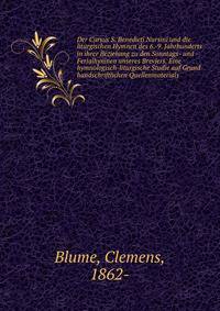 Der Cursus S. Benedicti Nursini und die liturgischen Hymnen des 6.-9. Jahrhunderts in ihrer Beziehung zu den Sonntags- und -Ferialhymnen unseres Breviers. Eine hymnologisch-liturgische Studie auf Grund handschriftlichen Quellenmaterials