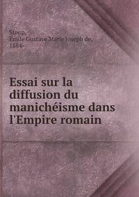 Essai sur la diffusion du manich?isme dans l'Empire romain