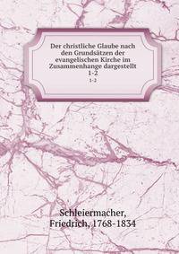 Der christliche Glaube nach den Grundstzen der evangelischen Kirche im Zusammenhange dargestellt. 1-2