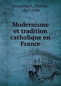 Modernisme et tradition catholique en France