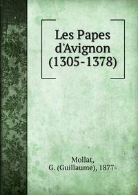 Les Papes d'Avignon (1305-1378)