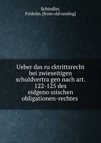 Ueber das ru?cktrittsrecht bei zwieseitigen schuldvertra?gen nach art. 122-125 des eidgeno?ssischen obligationen-rechtes