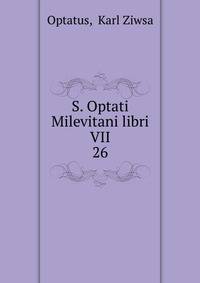 S. Optati Milevitani libri VII.. 26