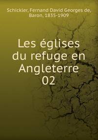 Les glises du refuge en Angleterre. 02