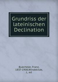 Grundriss der lateinischen Declination