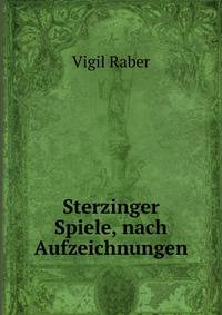 Sterzinger Spiele, nach Aufzeichnungen