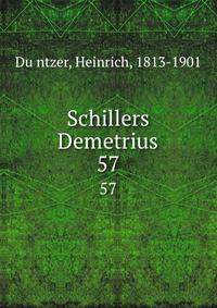 Schillers Demetrius. 57