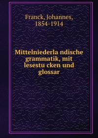 Mittelniederla?ndische grammatik, mit lesestu?cken und glossar