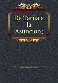 De Tarija a la Asuncion;