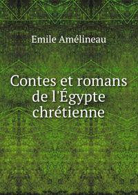 Contes et romans de l'?gypte chr?tienne