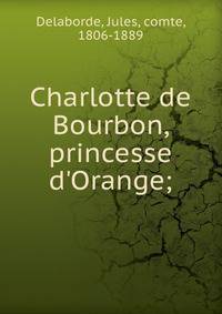 Charlotte de Bourbon, princesse d'Orange;
