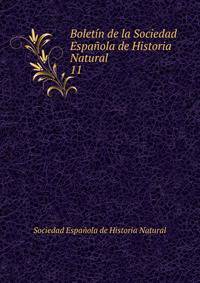 Boletn de la Sociedad Espaola de Historia Natural. 11