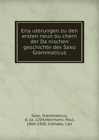 Erla?uterungen zu den ersten neun bu?chern der Da?nischen geschichte des Saxo Grammaticus