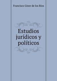 Estudios juridicos y politicos