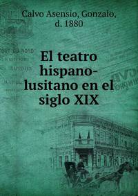 El teatro hispano-lusitano en el siglo XIX
