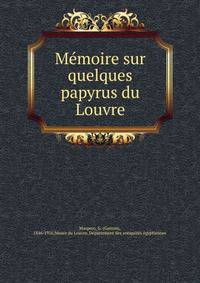 Me?moire sur quelques papyrus du Louvre