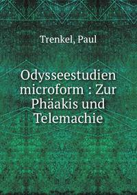 Odysseestudien microform : Zur Ph?akis und Telemachie