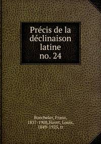 Precis de la declinaison latine. no. 24