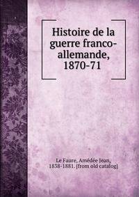 Histoire de la guerre franco-allemande, 1870-71