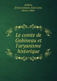 Le comte de Gobineau et l'aryanisme historique