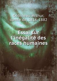 Essai sur l'in?galit? des races humaines