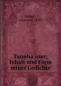 Tannha?user; Inhalt und Form seiner Gedichte