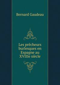 Les precheurs burlesques en Espagne au XVIIIe siecle