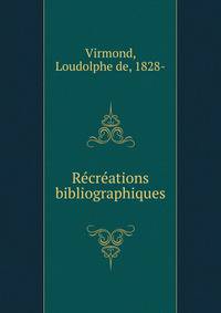 Re?cre?ations bibliographiques