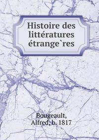 Histoire des litte?ratures e?trange?res