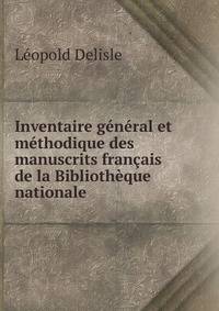 Inventaire general et methodique des manuscrits francais de la Bibliotheque nationale