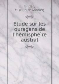 Etude sur les ouragans de l'he?misphe?re austral