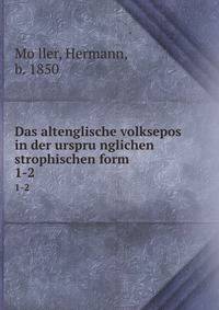 Das altenglische volksepos in der ursprunglichen strophischen form. 1-2