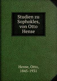 Studien zu Sophokles, von Otto Hense