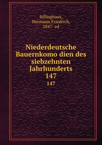 Niederdeutsche Bauernkomodien des siebzehnten Jahrhunderts. 147