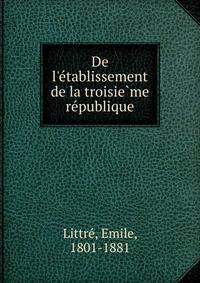 De l'e?tablissement de la troisie?me re?publique