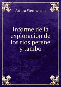 Informe de la exploracion de los rios perene y tambo