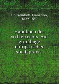 Handbuch des vo?lkerrechts. Auf grundlage europa?ischer staatspraxis