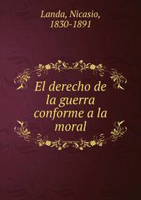 El derecho de la guerra conforme a la moral