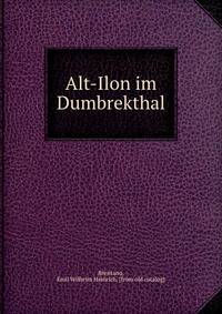 Alt-Ilon im Dumbrekthal