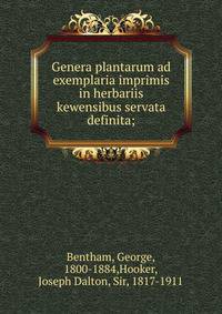 Genera plantarum ad exemplaria imprimis in herbariis kewensibus servata definita;