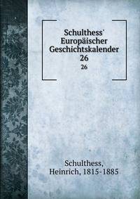 Schulthess' Europ?ischer Geschichtskalender