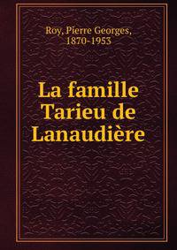 La famille Tarieu de Lanaudi?re
