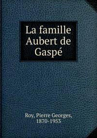 La famille Aubert de Gasp?