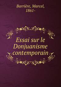 Essai sur le Donjuanisme contemporain
