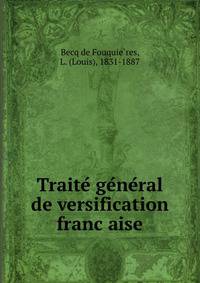 Traite? ge?ne?ral de versification franc?aise