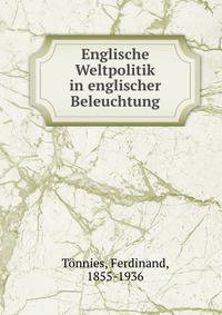 Englische Weltpolitik in englischer Beleuchtung