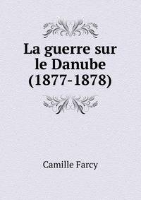 La guerre sur le Danube (1877-1878)