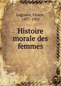 Histoire morale des femmes